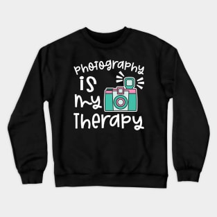 Photography Is My Therapy Camera Crewneck Sweatshirt